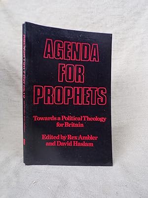 Seller image for AGENDA FOR PROPHETS TOWARDS A POLITICAL THEOLOGY FOR BRITAIN for sale by Gage Postal Books