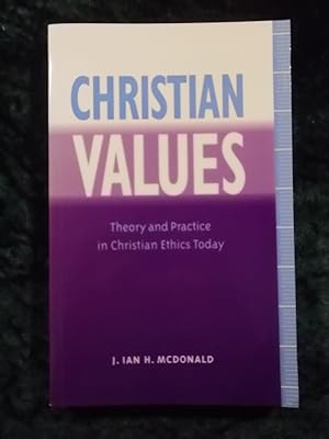 Seller image for CHRISTIAN VALUES THEORY AND PRACTICE IN CHRISTIAN ETHICS TODAY for sale by Gage Postal Books