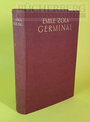 Germinal; Die Rougon-Macquart Natur und Sozialgeschichte einer Familie unter dem zweiten Kaiserre...