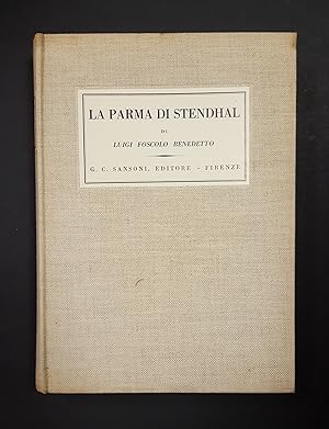 Foscolo Benedetto Luigi. La Parma di Stendhal. Sansoni. 1950 - I