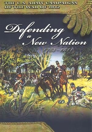 Image du vendeur pour Defending a New Nation 1783-1811 mis en vente par GreatBookPrices