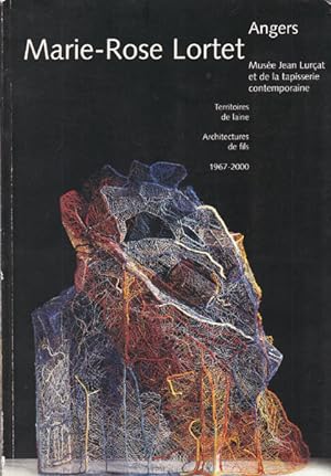 Territoires de laine. Architecture de fils. 1967 - 2000.