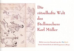Die rätselhafte Welt des Stellmachers Karl Müller.