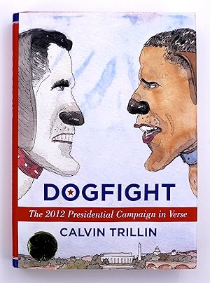 Immagine del venditore per Dogfight: The 2012 Presidential Campaign in Verse venduto da Black Falcon Books