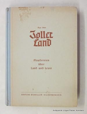 Bild des Verkufers fr Aus dem Zollerland. Plaudereien ber Land und Leute. Sigmaringen, Selbstverlag, (1949). Mit fotografischen Abbildungen. 254 S., 3 Bl. Or.-Hlwd.; etwas fleckig. zum Verkauf von Jrgen Patzer