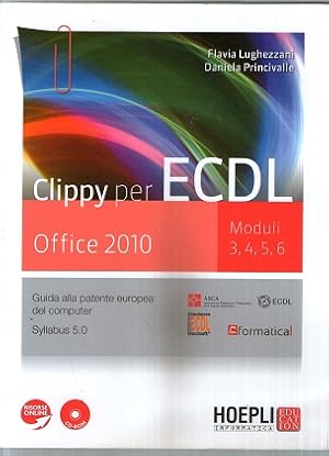 Immagine del venditore per Clippy per ECDL. Office 2010. Moduli 3-4-5-6. Per le Scuole superiori. Con CD-ROM. Con espansione online venduto da Usatopoli libriusatierari