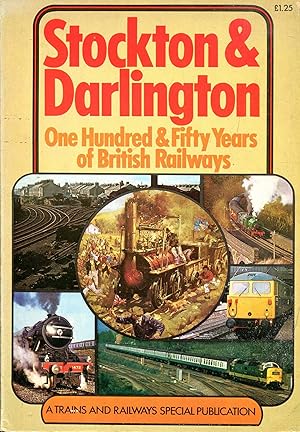 Imagen del vendedor de Stockton & Darlington : One hundred and fity years of British Railways a la venta por Pendleburys - the bookshop in the hills