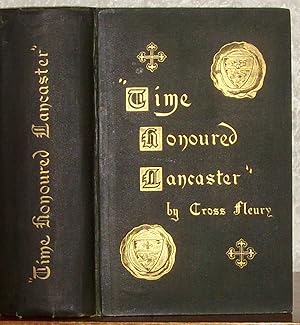 "Time Honoured Lancaster" : Historic Notes on the Ancient Borough of Lancaster.