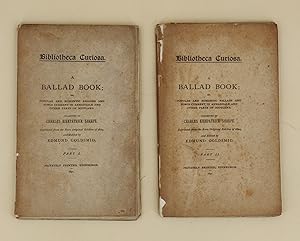 Bild des Verkufers fr Bibliotheca Curiosa. A Ballad Book; or, popular and romantic ballads et.etc. zum Verkauf von Leakey's Bookshop Ltd.