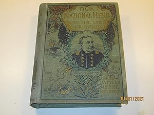 Seller image for OUR NATIONAL HERO HIS LIFE AND ACHIEVEMENTS IN THE BATTLES OF THE PHILIPPINES for sale by Albion Bookstore