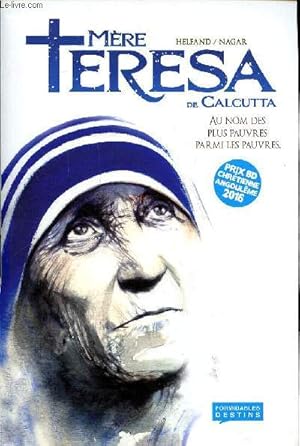 Bild des Verkufers fr Mre Teresa de Calcutta au nom des plus pauvres parmi les pauvres zum Verkauf von Le-Livre