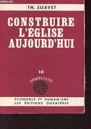 Seller image for Construire l'glise aujourd'hui - 2e dition - Collection spiritualit n10. for sale by Le-Livre