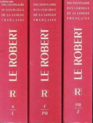 Bild des Verkufers fr Dictionnaire historique de la langue franaise - En 3 volumes - Volume 1 : A-E - Volume 2 : F-PR - Volume 3 : PR-Z. zum Verkauf von Le-Livre