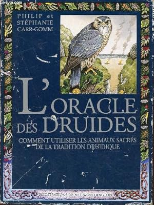 Bild des Verkufers fr L'Oracle des Druides - Comment utiliser les animaux sacrs de la tradition druidique. zum Verkauf von Le-Livre