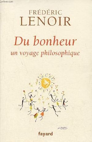 Image du vendeur pour Du bonheur un voyage philosophique. mis en vente par Le-Livre