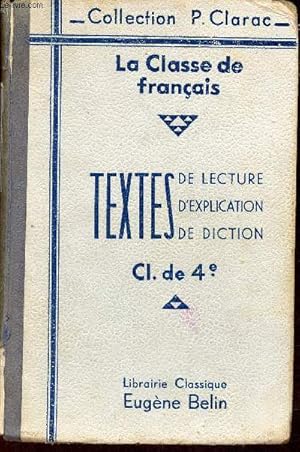 Bild des Verkufers fr La classe de franais - Classe de 4e 2e anne des e.p.s. et des coles pratiques - Textes choisis et comments. zum Verkauf von Le-Livre