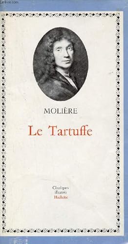 Imagen del vendedor de Le Tartuffe ou l'imposteur comdie 1664-1669 - Collection Classiques illustrs Hachette. a la venta por Le-Livre