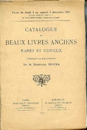 Image du vendeur pour Catalogue de ventes aux enchres - Catalogue de beaux livres anciens rares et curieux composant la Bibliothque de M.Edouard Moura - 3 au 8 dcembre 1923. mis en vente par Le-Livre