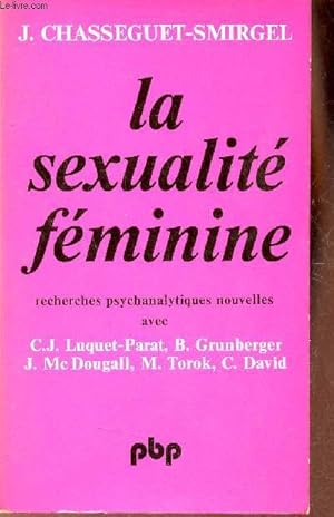 Seller image for La sexualit fminine recherches psychanalytiques nouvelles avec Luquet-Parat,Grunberger,McDougall,Torok,David - Collection science de l'homme n147. for sale by Le-Livre