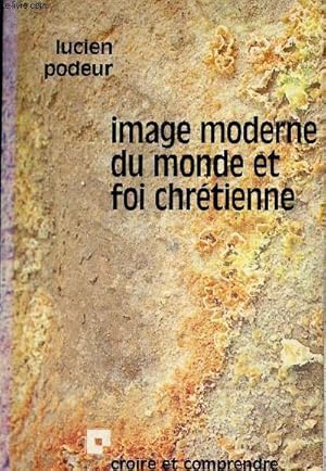 Bild des Verkufers fr Image moderne du monde et foi chrtienne - Collection Croire et comprendre. zum Verkauf von Le-Livre