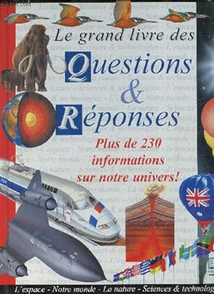Bild des Verkufers fr Le grand livre des questions & rponses - Plus de 230 informations sur notre univers ! zum Verkauf von Le-Livre