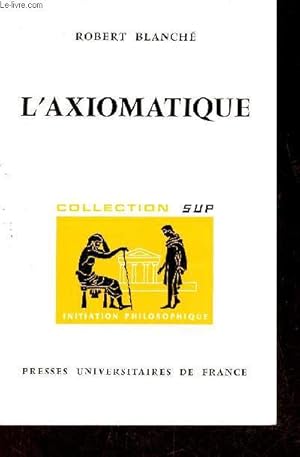 Bild des Verkufers fr L'axiomatique - Collection Sup initiation philosophique n17. zum Verkauf von Le-Livre