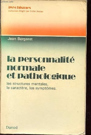 Seller image for La personnalit normale et pathologique - Les structures mentales, le caractre, les symptmes - Collection Psychismes. for sale by Le-Livre