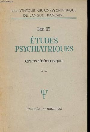 Seller image for Etudes psychiatriques - Tome 2 - Aspects smiologiques - Collection Bibliothque neuro-psychiatrique de langue franaise. for sale by Le-Livre