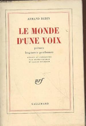 Bild des Verkufers fr Le monde d'une voix : Pomes fragments posthumes (Exemplaire n944/2000) zum Verkauf von Le-Livre