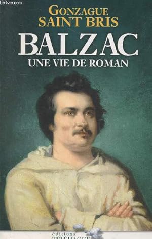 Imagen del vendedor de Balzac une vie de roman a la venta por Le-Livre