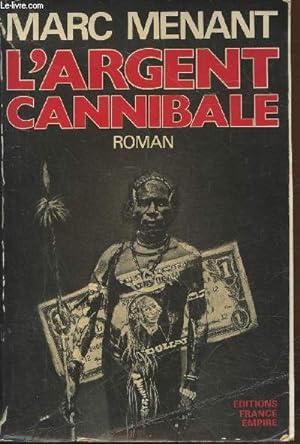 Seller image for L'argent Cannibal for sale by Le-Livre