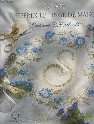 Seller image for Chiffrer le linge de maison : Crations D. Porthault (Collection : "Arts d'intrieurs") for sale by Le-Livre