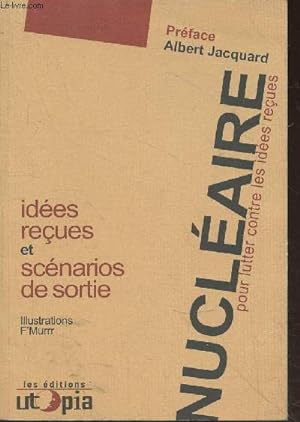 Bild des Verkufers fr Nuclaire : Pour lutter contre les ides reues - Les scnarios de sortie zum Verkauf von Le-Livre
