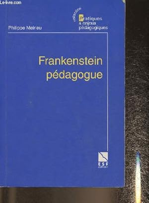 Image du vendeur pour Frankenstein pdagogue (Collection "Pratiques et Enjeux pdagogiques") mis en vente par Le-Livre