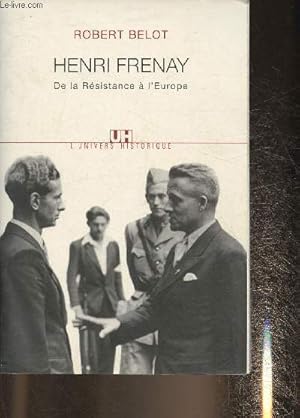 Seller image for Henri Frenay, de la Rsistance  l'Europe (Collection "L'univers historique") for sale by Le-Livre