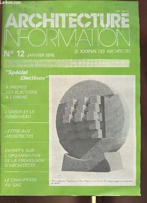 Image du vendeur pour Architecture information n12- Janvier 1978- Spcial Elections-Sommaire: A propos des lections  l'ordre- L'union et le renouveau- lettre aux architectes- dcrets sur l'organisation de la profession d'architecte- le chauffage au gaz- etc. mis en vente par Le-Livre