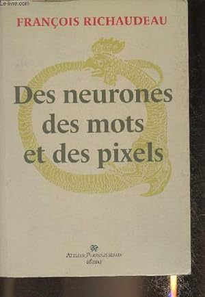 Bild des Verkufers fr Des neurones, des mots et des pixels zum Verkauf von Le-Livre