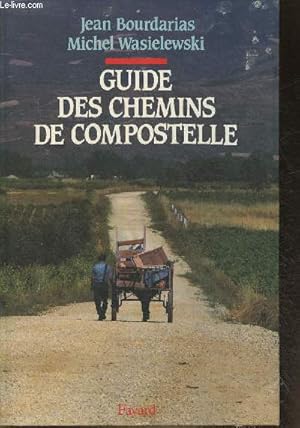 Bild des Verkufers fr Guide des Chemins de Compostelle zum Verkauf von Le-Livre