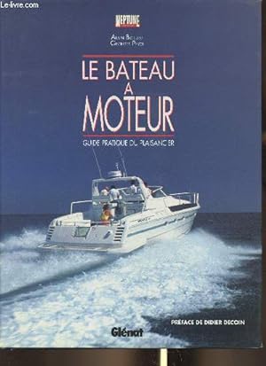 Bild des Verkufers fr Le bateau  moteur- Guide pratique du plaisancier zum Verkauf von Le-Livre
