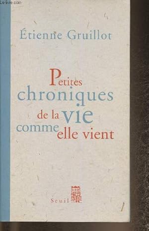 Image du vendeur pour Petites chroniques de la vie comme elle vient mis en vente par Le-Livre