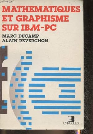 Seller image for Mathmatiques et graphismes sur IBM-PC for sale by Le-Livre