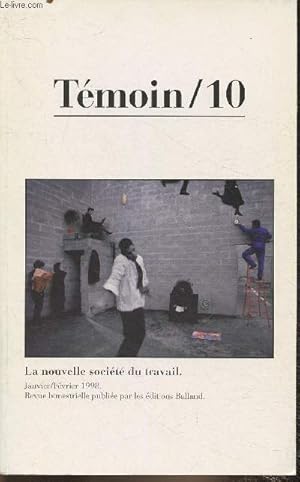 Bild des Verkufers fr Tmoin n10- Janvier/Fvrier 1998- La nouvelle socit du travail-Sommaire: La rduction du temps de travail: un progrs possible si. par Jean-Pierre Mignard- Le travail est-il soluble dans les 35 heures par Jean-Michel Gaillard- Les nouvelles organisat zum Verkauf von Le-Livre