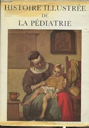 Seller image for Histoire illustre de la pdiatrie Tome I for sale by Le-Livre