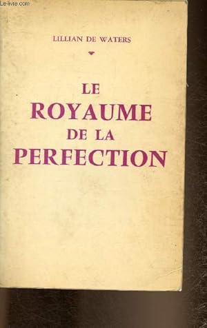 Bild des Verkufers fr Le royaume de la perfection zum Verkauf von Le-Livre