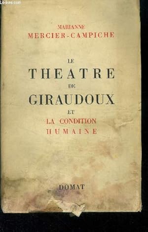 Imagen del vendedor de Le thatre de Giraudoux et la condition humaine a la venta por Le-Livre