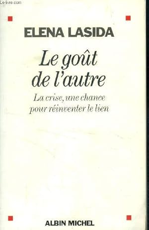 Le goût de l'autre. La crise, une chance pour réinventer le lien