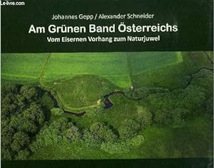 Seller image for Am Grünen Band Österreichs Vom Eisernen Vorhang zum Naturjuwel for sale by Le-Livre