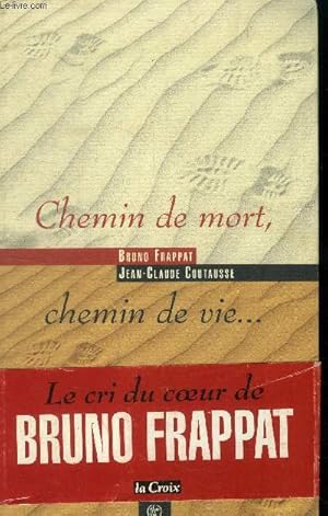 Imagen del vendedor de Chemin de mort, chemin de vie. a la venta por Le-Livre