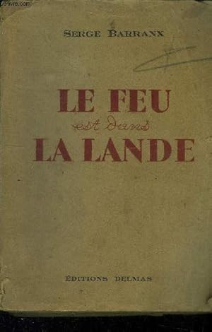 Image du vendeur pour Le feu est dans la Lande mis en vente par Le-Livre