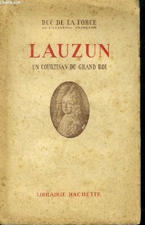 Imagen del vendedor de Lauzun Un courtisan du grand roi a la venta por Le-Livre